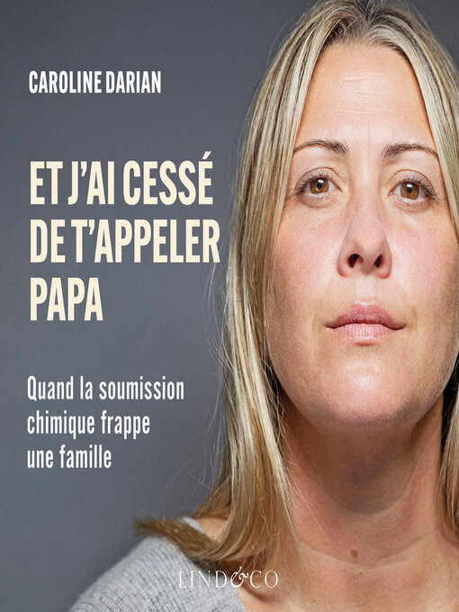 Title details for Et j'ai cessé de t'appeler papa by Caroline Darian - Available